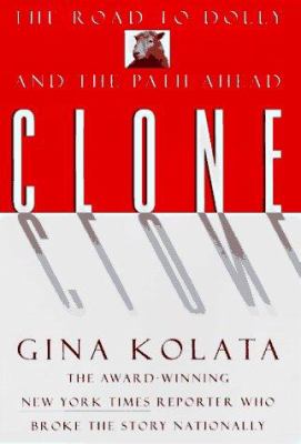 Clone : the road to Dolly, and the path ahead