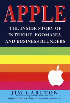 Apple : the inside story of intrigue, egomania, and business blunders