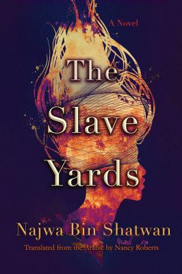 The slave yards : a novel