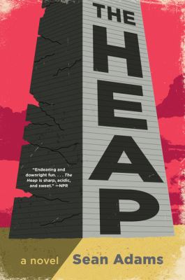 The heap : a novel