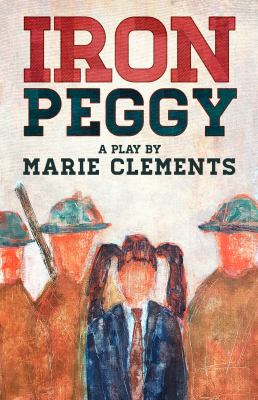 Iron Peggy : a play