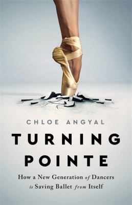 Turning pointe : how a new generation of dancers is saving ballet from itself