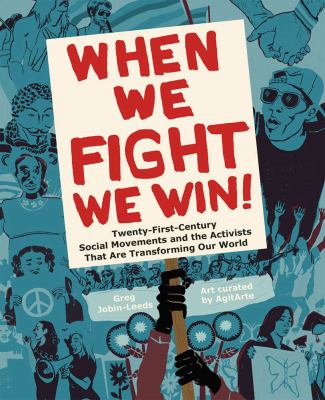 When we fight, we win! : twenty-first-century social movements and the activists that are transforming our world