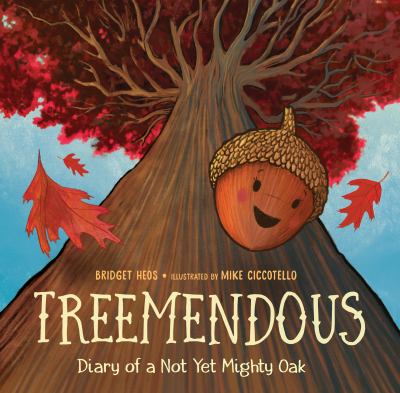 Treemendous : diary of a not yet mighty oak