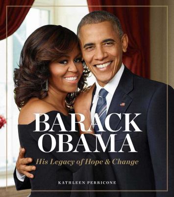 Barack Obama : his legacy of hope & change