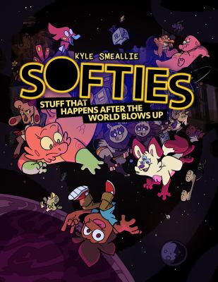 Softies : stuff that happens after the world blows up