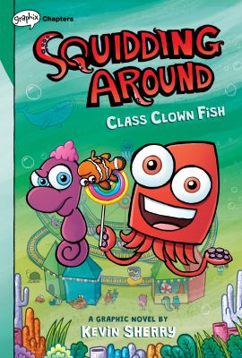 Squidding around. 2, Class clown fish /