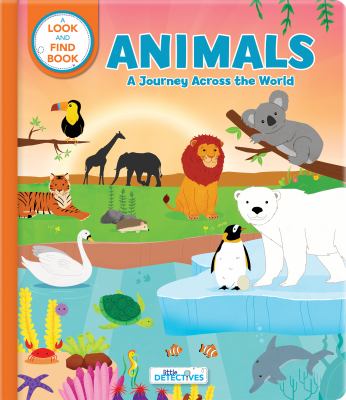 Animals : a journey across the world