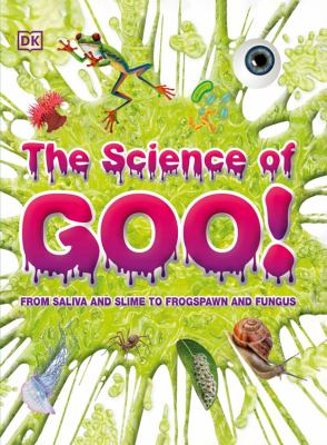 The science of goo!