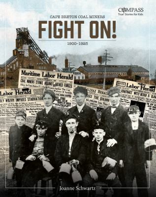 Fight on! : Cape Breton coal miners,1900-1925