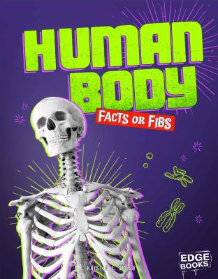 Human body : facts or fibs