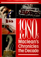 The 1980s : Maclean's chronicles the decade