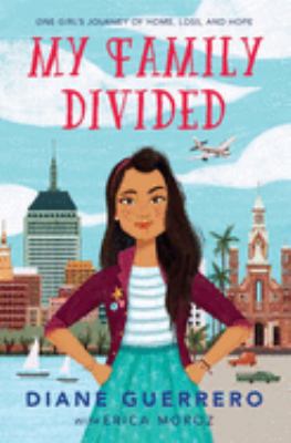 My family divided : one girl's journey of home, loss, and hope
