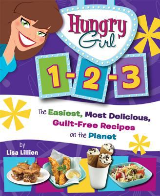 Hungry girl 1-2-3 : the easiest, most delicious, guilt-free recipes on the planet