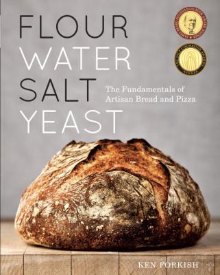 Flour water salt yeast : the fundamentals of artisan bread and pizza