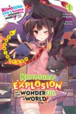Konosuba: an explosion on this wonderful world ! : Megumin's Turn. Vol. 1, /