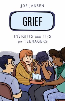 Grief : insights and tips for teenagers