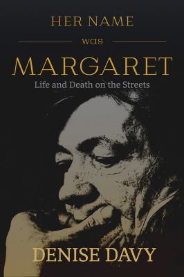 Her name was Margaret : life and death on the streets