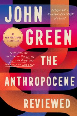 The Anthropocene reviewed : essays on a human-centered planet