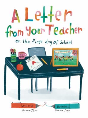 A letter from your teacher : on the first day of school
