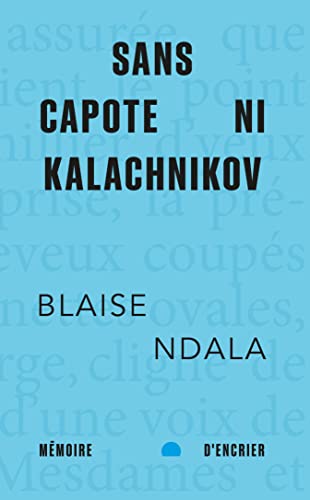 Sans capote ni kalachnikov : roman