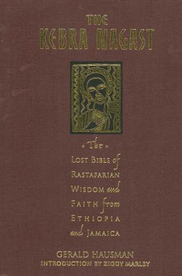 The Kebra Nagast : the lost Bible of Rastafarian wisdom and faith from Ethiopia and Jamaica