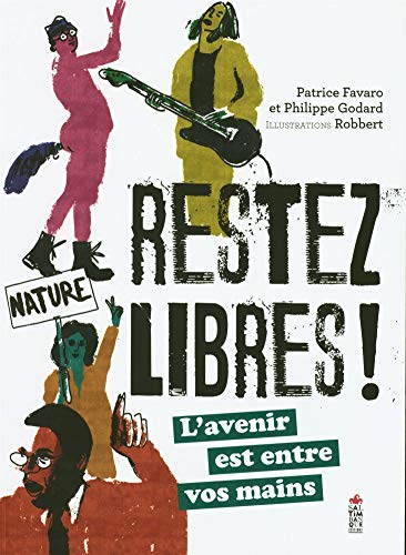 Restez libres! : l'avenir est entre vos mains