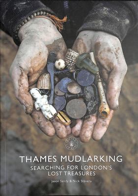 Thames mudlarking : searching for London's lost treasures