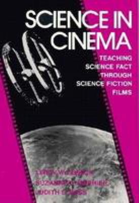 Science in cinema : teaching science fact through science fiction films