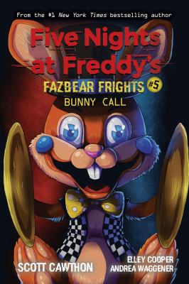 Bunny call : Five nights at Freddy's, Fazbear frights./