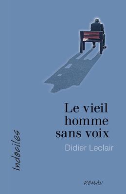 Le vieil homme sans voix : roman