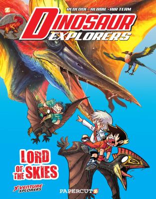 Dinosaur Explorers. Volume 8, Lord of the Skies /