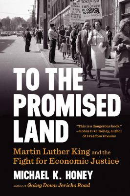 To the promised land : Martin Luther King and the fight for economic justice