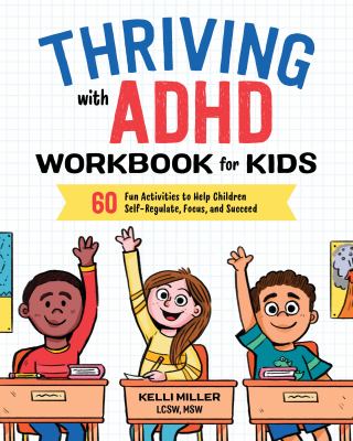 Thriving with ADHD : workbook for kids