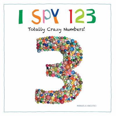 I spy 123 : totally crazy numbers!
