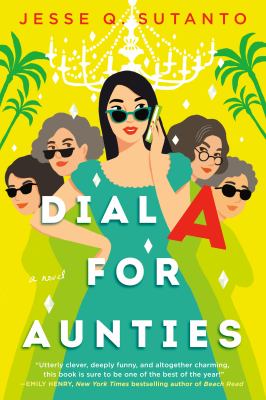 Dial A for aunties : a novel
