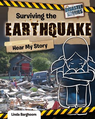 Surviving the earthquake : hear my story