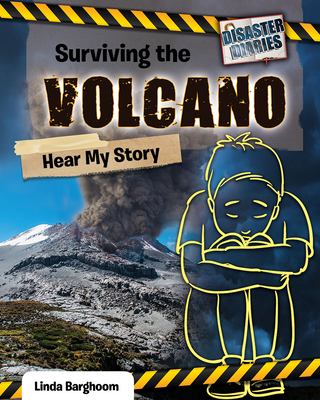 Surviving the volcano : hear my story