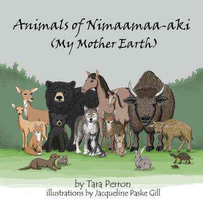Animals of Nimaamaa-aki = (My Mother Earth)
