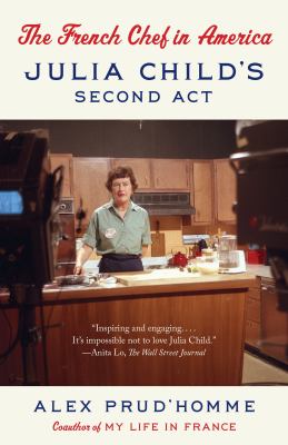 The French chef in America : Julia Child's second act