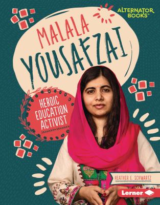 Malala Yousafzai : heroic education activist