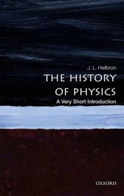 The history of physics : a very short introduction