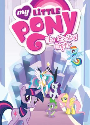 My little pony. 6, the Crystal Empire /