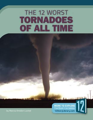 The 12 worst tornadoes of all time