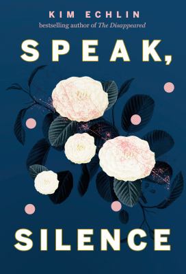 Speak, silence : a novel