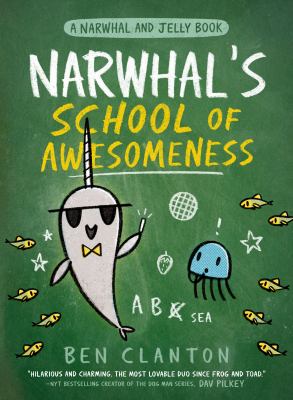 Narwhal and Jelly. 6, Narwhal's school of awesomeness