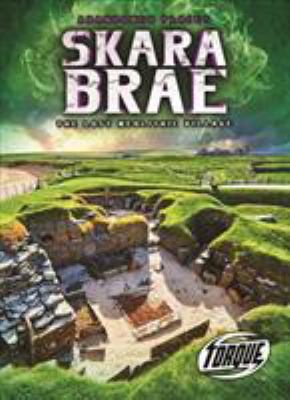 Skara Brae : the lost Neolithic village