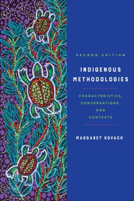 Indigenous methodologies : characteristics, conversations, and contexts