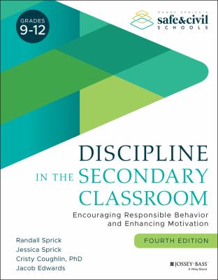 Discipline in the secondary classroom : encouraging responsible behavior and enhancing motivation