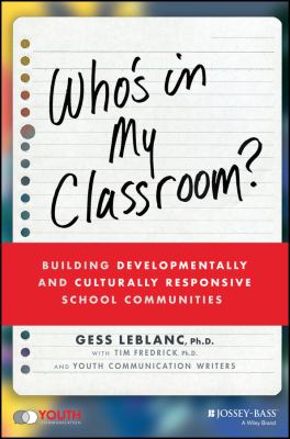 Who's in my classroom? : building developmentally and culturally responsive school communities